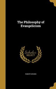 portada The Philosophy of Evangelicism (en Inglés)