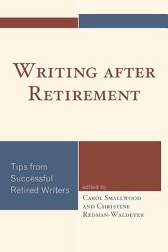 portada Writing after Retirement: Tips from Successful Retired Writers (in English)