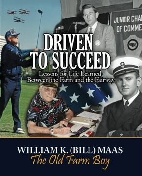portada Driven to Succeed: Lessons for Life Learned Between the Farm and the Fairway