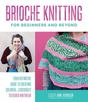 portada Brioche Knitting for Beginners and Beyond: Your Definitive Guide to Creating Colorful, Lusciously Textured Knitwear