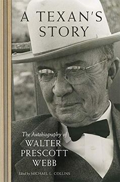 portada A Texan'S Story: The Autobiography of Walter Prescott Webb (en Inglés)