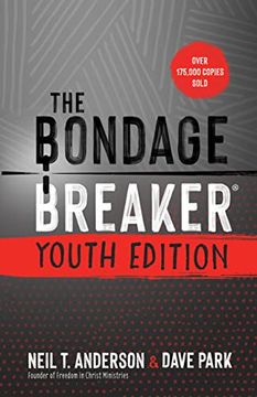 portada The Bondage Breaker Youth Edition: Updated for Today'S Teen (The Bondage Breaker Series) (in English)