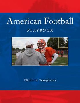 portada American Football Playbook: 70 Field Templates (en Inglés)