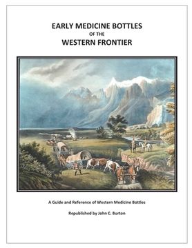 portada Early Medicine Bottles of the Western Frontier (en Inglés)