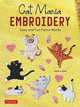 portada Cat Mania Embroidery: Zany and fun Feline Motifs 