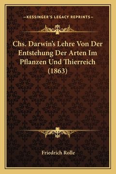 portada Chs. Darwin's Lehre Von Der Entstehung Der Arten Im Pflanzen Und Thierreich (1863) (en Alemán)