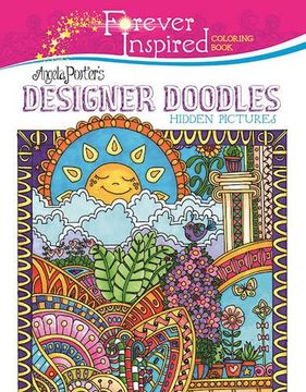 portada Forever Inspired Coloring Book: Angela Porter's Designer Doodles Hidden Pictures (Forever Inspired Coloring Books) 