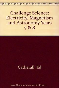 portada Electricity, Magnetism and Astronomy (Challenge Science) (en Inglés)
