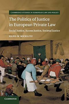 portada The Politics of Justice in European Private law (Cambridge Studies in European law and Policy) (in English)