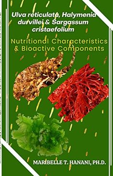 portada Ulva Reticulata, Halymenia Durvillei & Sargassum Cristaefolium: Nutritional Characteristics & Bioactive Components (in English)