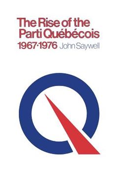 portada The Rise of the Parti Québécois, 1967-1976 (en Inglés)