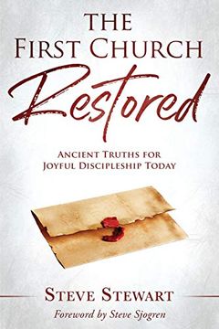 portada The First Church Restored: Ancient Truths for Joyful Discipleship Today 