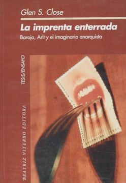 portada La Imprenta Enterrada: Baroja, Arlt y la Imaginacion Anarquista (Tesis