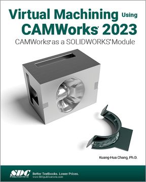 portada Virtual Machining Using Camworks 2023: Camworks as a Solidworks Module (in English)