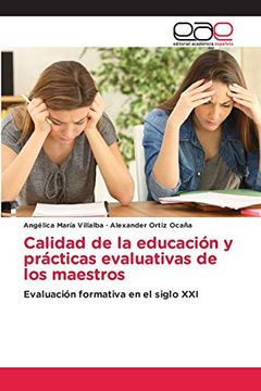 portada Calidad de la Educación y Prácticas Evaluativas de los Maestros: Evaluación Formativa en el Siglo xxi (in Spanish)