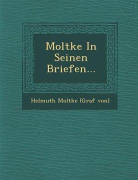 portada Moltke in Seinen Briefen... (in German)