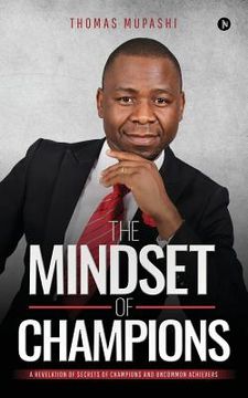 portada The Mindset of Champions: A Revelation of Secrets of Champions and Uncommon Achievers (en Inglés)
