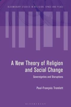 portada Towards a New Theory of Religion and Social Change: Sovereignties and Disruptions (en Inglés)