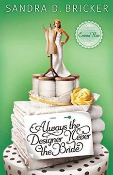 portada Always the Designer, Never the Bride (en Inglés)