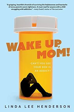 portada Wake up, Mom! Can'T you see Your son is an Addict? (en Inglés)