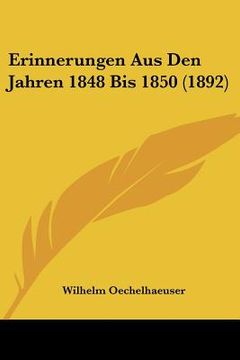 portada Erinnerungen Aus Den Jahren 1848 Bis 1850 (1892) (en Alemán)