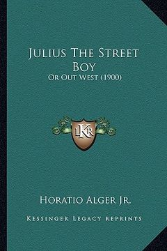 portada julius the street boy: or out west (1900)