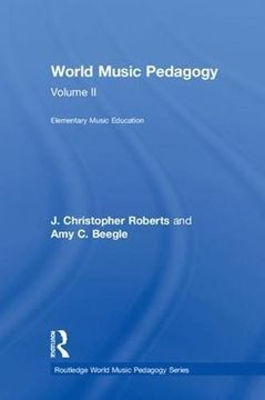 portada World Music Pedagogy, Volume II: Elementary Music Education (en Inglés)