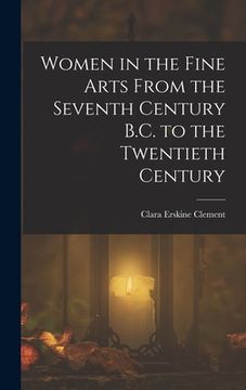 portada Women in the Fine Arts From the Seventh Century B.C. to the Twentieth Century (in English)