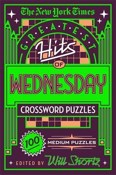 portada The new York Times Greatest Hits of Wednesday Crossword Puzzles: 100 Medium Puzzles (en Inglés)