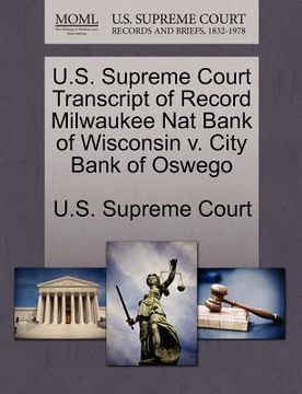 portada u.s. supreme court transcript of record milwaukee nat bank of wisconsin v. city bank of oswego