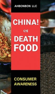 portada China! Death Food: Consumer Awareness (en Inglés)