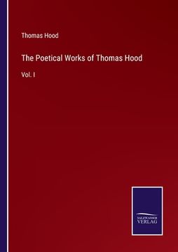 portada The Poetical Works of Thomas Hood: Vol. I