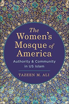 portada The Women’S Mosque of America: Authority and Community in us Islam (en Inglés)