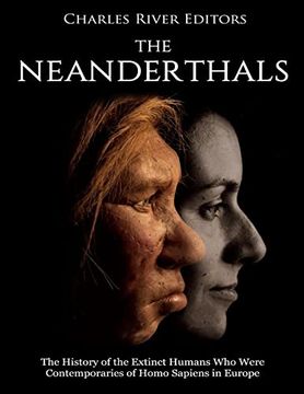 portada The Neanderthals: The History of the Extinct Humans who Were Contemporaries of Homo Sapiens in Europe (en Inglés)