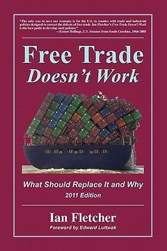 portada free trade doesn't work: what should replace it and why, 2011 edition (en Inglés)