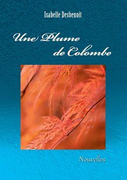 portada Une plume de colombe: Nouvelles (in French)