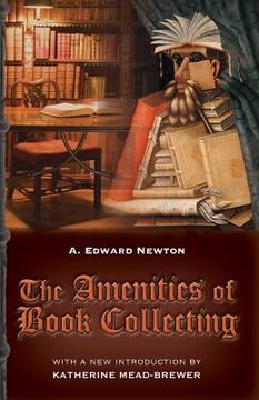 portada The Amenities of Book Collecting: and Kindred Affections (in English)