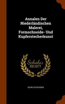 portada Annalen Der Niederländischen Malerei, Formschneide- Und Kupferstecherkunst (en Inglés)