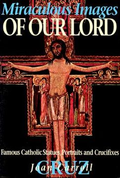 portada miraculous images of our lord: famous catholic statues, portraits and crucifixes