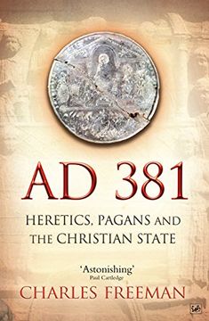 portada AD 381: Heretics, Pagans and the Christian State