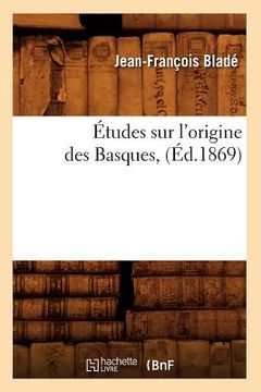 portada Études Sur l'Origine Des Basques, (Éd.1869) (in French)