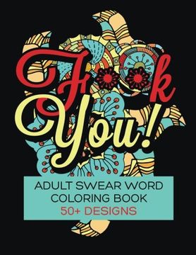 portada F**K You! Adult Swear Word Coloring Book: Over 50 Designs!