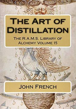 portada The art of Distillation: Volume 15 (The R. A. M. S. Library of Alchemy) (en Inglés)