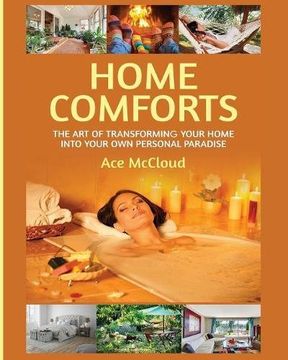 portada Home Comforts: The Art of Transforming Your Home Into Your Own Personal Paradise (Home Comforts Experience Decorating and)