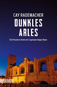 portada Dunkles Arles: Ein Provence-Krimi mit Capitaine Roger Blanc (in German)