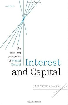 portada Interest and Capital: The Monetary Economics of Michał Kalecki (in English)