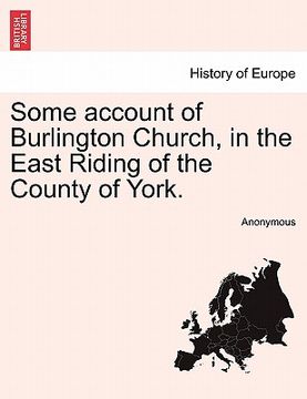 portada some account of burlington church, in the east riding of the county of york. (en Inglés)