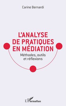 L'analyse de pratiques en médiation. Méthodes, outils et réflexions (en Francés)