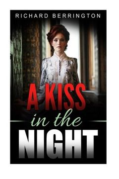 portada A Kiss In The Night : Romantic Love Story During The American Revolution (Romance, Romantic, Love, American Revolution,, Revolutionary War, British)