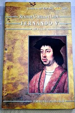 portada CORONA DE ESPAÑA XIII. REYES DE CASTILLA Y LEON. FERNANDO V. 1474-1516.